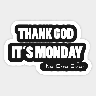 Thank God it's Monday Sticker